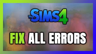 How to FIX Sims 4 All Errors [upl. by Hairas438]