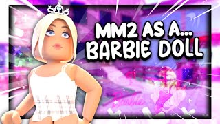 MM2 As A BARBIE GIRL [upl. by Cardew]