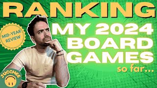 Ranking My 2024 Board Games MidYear Review [upl. by Birdt953]