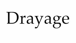 How to Pronounce Drayage [upl. by Weissman]