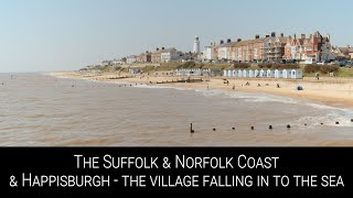 Travelling the Suffolk amp Norfolk Coast amp Happisburgh the village falling in to the sea [upl. by Einneb]