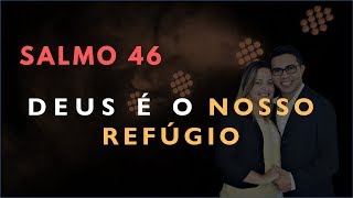 Salmo 46 Estudo Deus é o Nosso REFÚGIO Bíblia Explicada [upl. by Eivad]