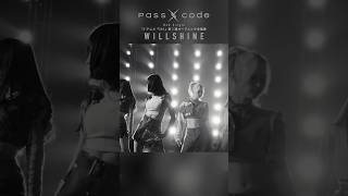 PassCode  WILLSHINE【MusicVideo】フルver公開中💡WILLSHINE SHY fyp fypシ [upl. by Alamaj]