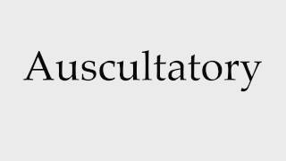 How to Pronounce Auscultatory [upl. by Goddart]