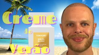 SOLEIL BLANC TOM FORD  PERFUME CREME DO VERÃO [upl. by Jana]