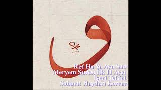 Kef Ha Ya Ayn Sad Meryem Suresi İlk 11 Ayet İşari Tefsiri [upl. by Saraann]