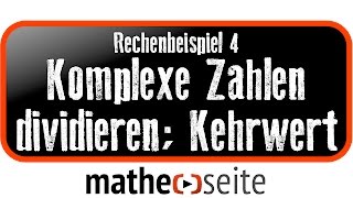 Komplexe Zahlen dividieren und Kehrwert bilden Beispiel 4  A5404 [upl. by Nwatna926]