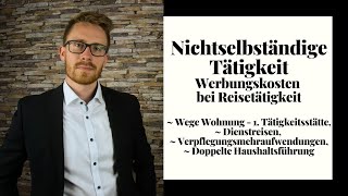 Werbungskosten des steuerlichen Reisekostenrechts  Nichtselbständige Arbeit [upl. by Aurilia]