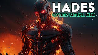 Best Of Cyber Metal Mix Hades [upl. by Ojybbob121]