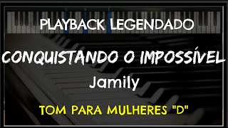 🎤 Conquistando o Impossível PLAYBACK LEGENDADO no Piano TOM FEMININO “D” Jamily Niel Nascimento [upl. by Meng]