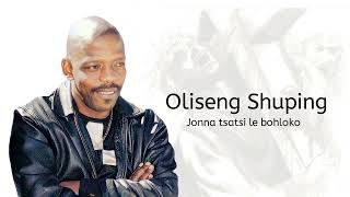 Oleseng Shuping  Jonna tsatsi le bohloko [upl. by Ahsinirt791]