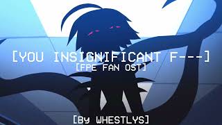 YOU INSIGNIFICANT F   Fundamental Paper Education Fan OST FPE [upl. by Anhcar476]