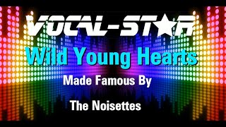 Noisettes  Wild Young Hearts Karaoke Version with Lyrics HD VocalStar Karaoke [upl. by Regdor]