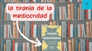 Analizando literatura educativa La tiranía de la mediocridad [upl. by Dudden]