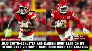 JuJu SmithSchuster and Kareem Hunt Lead Chiefs to Dominant Victory  Game Highlights and Analysis [upl. by Gill]