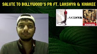 Saluting the Bollywood PR Machinery that shapes opinions regarding films ft Lakshya amp Khakee [upl. by Kirven550]