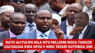 RUTO ALITULIPA KILA MTU MILLIONI MOJA MOJA ILI TUNGOE GACHAGUA SITAKUBALI KUTUMIWA [upl. by Goth]