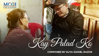 Kay Palad Ko  Composed by Kuya Daniel Razon  Official Music Video [upl. by Thedric]