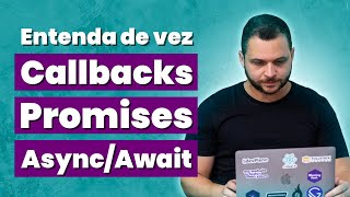 JS Assíncrono Entenda de vez Callbacks Promises e AsyncAwait [upl. by Michaele]