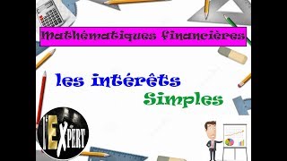 Mathématiques financières  Les intérêts simples [upl. by Anoyi786]