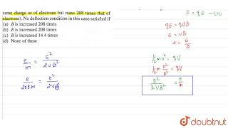 In Thomson experiment of finding em for electrons been of electron [upl. by Orin]