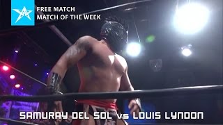 FREE MATCH Samuray Del Sol WWEs Kalisto vs Louis Lyndon  Match of the Week  AAW Pro [upl. by Teillo]