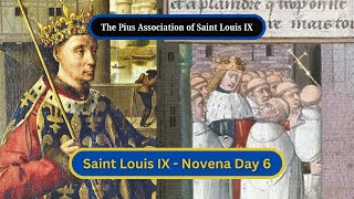 Saint Louis IX Crusader King  Novena Day 6 [upl. by Aidul517]