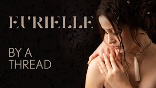 EURIELLE  BY A THREAD Official Lyric Video [upl. by Kcirederf]