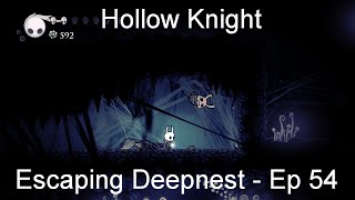 Escaping Deepnest  Hollow Knight Ep 54 [upl. by Cotter]