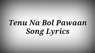 LYRICS Tenu Na Bol Pawaan Song  Mangaan Ae Hi Duavaan Main Song Lyrics  Ak786 Presents [upl. by Hey]