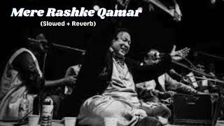 MERE RASHKE QAMAR  Slowed  Reverb Nusrat Fateh Ali Khan [upl. by Atteve]