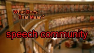 What does speech community mean [upl. by Banyaz]