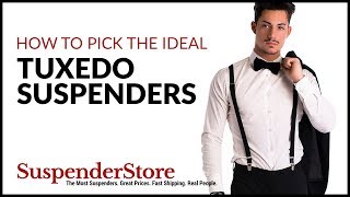 How to Pick The Ideal Pair Of Tuxedo Suspenders [upl. by Hildegarde]