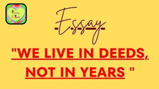 We live in Deeds Not in Years  Essay  TrickyTots  Reflective Topics [upl. by Ekusuy]