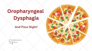 Oropharyngeal Dysphagia amp Pizza Night [upl. by Lundt]