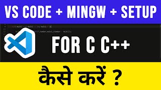 Getting Started with C C Programming  Installing Compiler mingw VS Code amp Setup Hindi Tutorial [upl. by Beaumont223]