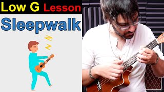 Sleep Walk  Ukulele Tutorial [upl. by Cash483]