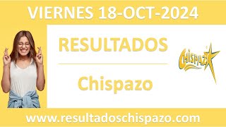 Resultado del sorteo Chispazo del viernes 18 de octubre de 2024 [upl. by Mafalda]