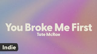 Tate McRae  you broke me first lyrics [upl. by Aiveneg889]