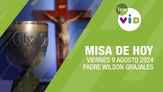 Misa de hoy â›ª Viernes 9 Agosto de 2024 Padre Wilson Grajales TeleVID MisaDeHoy Misa [upl. by Eelrebmik335]