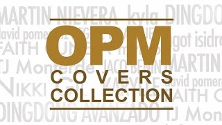 Various Artists  OPM Covers Collection [upl. by Akciret963]