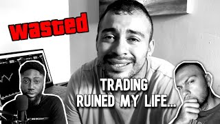 Trading Ruined My Life Addiction to trading gone Horribly Wrong TraderStory abestrade2161 [upl. by Studnia]