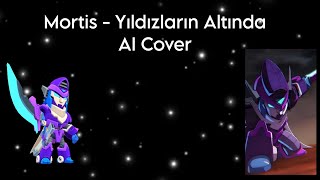 Mortis  Yıldızların Altında AI Cover keşfetol brawlstars [upl. by Lenz94]