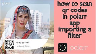 HOW TO SCAN POLARR CODEIMPORTING POLARR FILTERVERY EASY❤👍 [upl. by Phionna300]