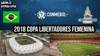 2018 Copa Libertadores Femenina Stadiums [upl. by Petulah]