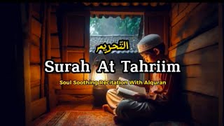 Surah At Tahriim  Soul Soothing Recitation With Alquran [upl. by Koeninger]