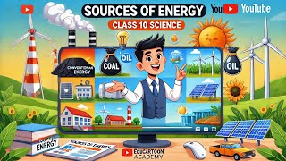 Sources of Energy  Class 10 Science  Full Chapter Explained  EduCartoon Academy [upl. by Annoeik]