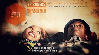 Amasosha Edition18plus Still a Virgin EP02S01From Abafatheboys vs AmantombazaneThegirls [upl. by Colet]