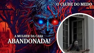 A MULHER DA CASA ABANDONADA truecrimestories truecrimepodcast noticias [upl. by Anauqaj]