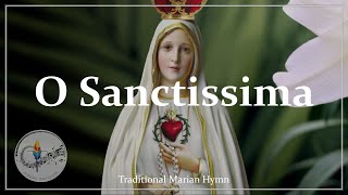 O Sanctissima  Mary Song  Catholic Hymn  Choir with Lyrics  Latin amp English  Sunday 7pm Choir [upl. by Dailey]